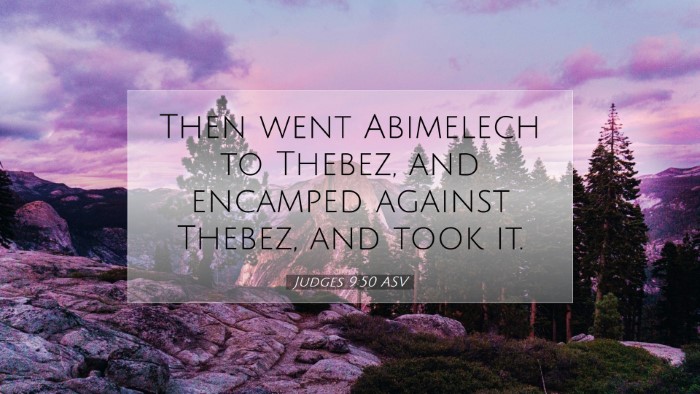 Picture 07 - Judges 9:50 ASV Desktop Wallpaper - Then went Abimelech to Thebez, and encamped - Desktop Bible Verse Wallpaper