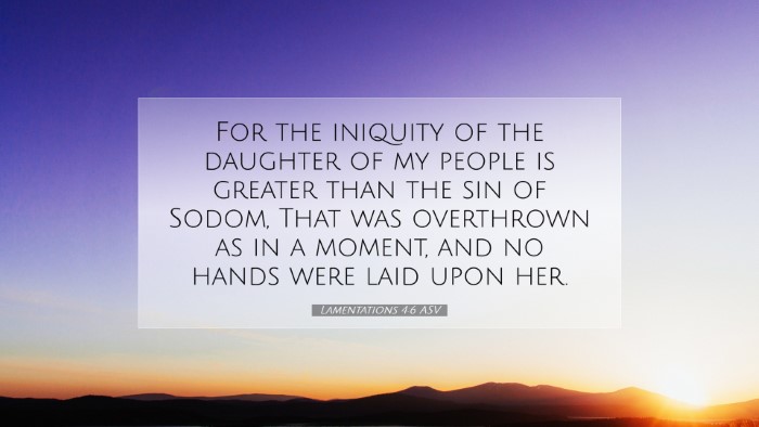 Picture 07 - Lamentations 4:6 ASV Desktop Wallpaper - For the iniquity of the daughter of my people is - Desktop Bible Verse Wallpaper