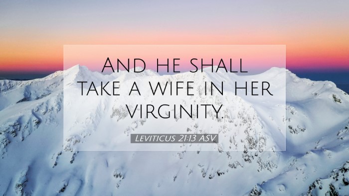 Picture 07 - Leviticus 21:13 ASV Desktop Wallpaper - And he shall take a wife in her - Desktop Bible Verse Wallpaper
