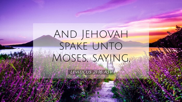 Picture 07 - Leviticus 21:16 ASV Desktop Wallpaper - And Jehovah spake unto Moses, - Desktop Bible Verse Wallpaper