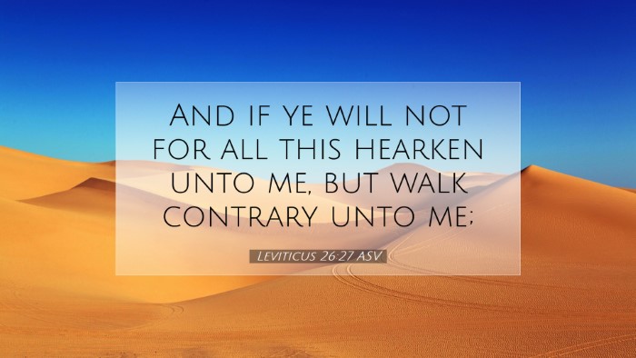 Picture 07 - Leviticus 26:27 ASV Desktop Wallpaper - And if ye will not for all this hearken unto me, - Desktop Bible Verse Wallpaper