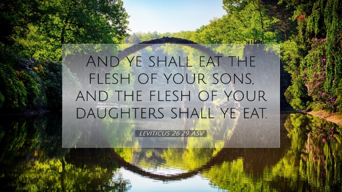 Picture 07 - Leviticus 26:29 ASV Desktop Wallpaper - And ye shall eat the flesh of your sons, and the - Desktop Bible Verse Wallpaper