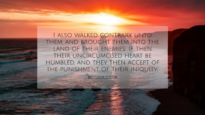 Picture 07 - Leviticus 26:41 ASV Desktop Wallpaper - I also walked contrary unto them, and brought - Desktop Bible Verse Wallpaper