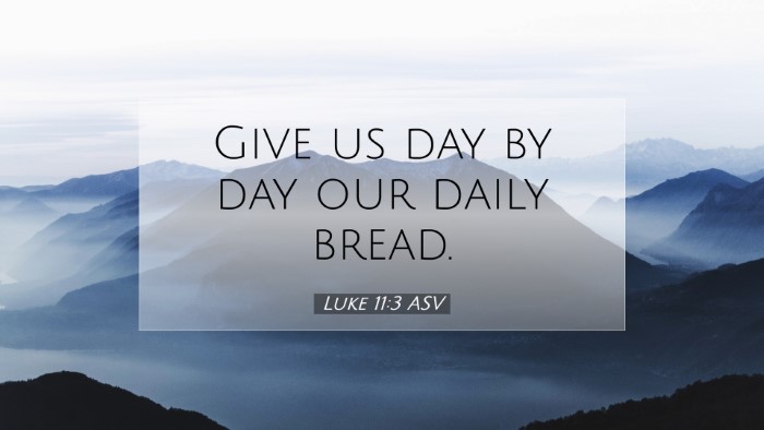 Picture 07 - Luke 11:3 ASV Desktop Wallpaper - Give us day by day our daily - Desktop Bible Verse Wallpaper