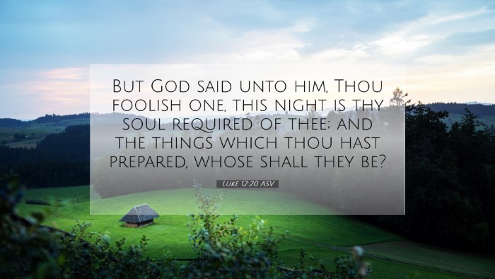 Picture 07 - Luke 12:20 ASV Desktop Wallpaper - But God said unto him, Thou foolish one, this - Desktop Bible Verse Wallpaper