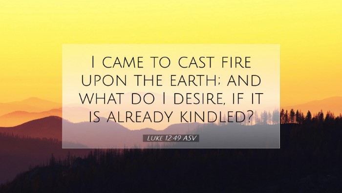 Picture 07 - Luke 12:49 ASV Desktop Wallpaper - I came to cast fire upon the earth; and what do I - Desktop Bible Verse Wallpaper