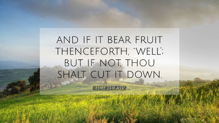 Picture 07 - Luke 13:9 ASV Desktop Wallpaper - and if it bear fruit thenceforth, `well'; but if - Desktop Bible Verse Wallpaper