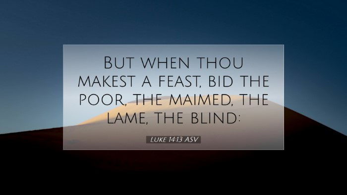 Picture 07 - Luke 14:13 ASV Desktop Wallpaper - But when thou makest a feast, bid the poor, the - Desktop Bible Verse Wallpaper