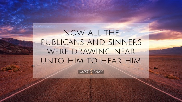 Picture 07 - Luke 15:1 ASV Desktop Wallpaper - Now all the publicans and sinners were drawing - Desktop Bible Verse Wallpaper