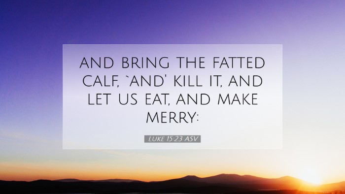 Picture 07 - Luke 15:23 ASV Desktop Wallpaper - and bring the fatted calf, `and' kill it, and let - Desktop Bible Verse Wallpaper