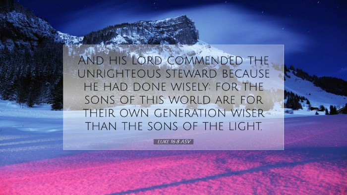 Picture 07 - Luke 16:8 ASV Desktop Wallpaper - And his lord commended the unrighteous steward - Desktop Bible Verse Wallpaper