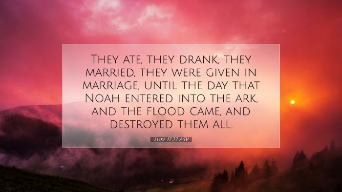 Picture 07 - Luke 17:27 ASV Desktop Wallpaper - They ate, they drank, they married, they were - Desktop Bible Verse Wallpaper