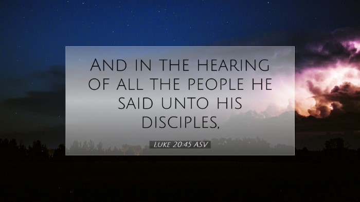 Picture 07 - Luke 20:45 ASV Desktop Wallpaper - And in the hearing of all the people he said unto - Desktop Bible Verse Wallpaper