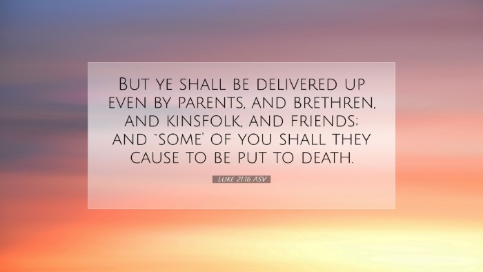 Picture 07 - Luke 21:16 ASV Desktop Wallpaper - But ye shall be delivered up even by parents, and - Desktop Bible Verse Wallpaper