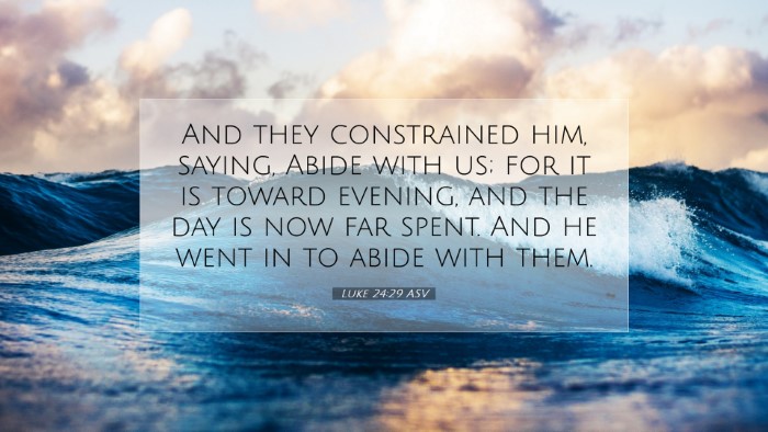 Picture 07 - Luke 24:29 ASV Desktop Wallpaper - And they constrained him, saying, Abide with us; - Desktop Bible Verse Wallpaper