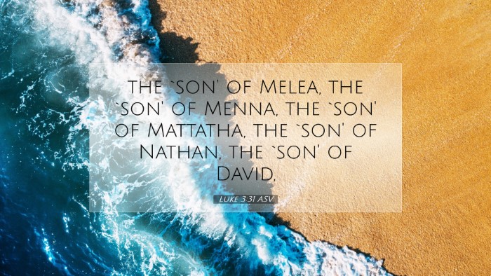 Picture 07 - Luke 3:31 ASV Desktop Wallpaper - the `son' of Melea, the `son' of Menna, the `son' - Desktop Bible Verse Wallpaper
