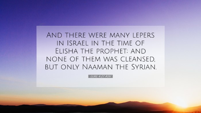 Picture 07 - Luke 4:27 ASV Desktop Wallpaper - And there were many lepers in Israel in the time - Desktop Bible Verse Wallpaper