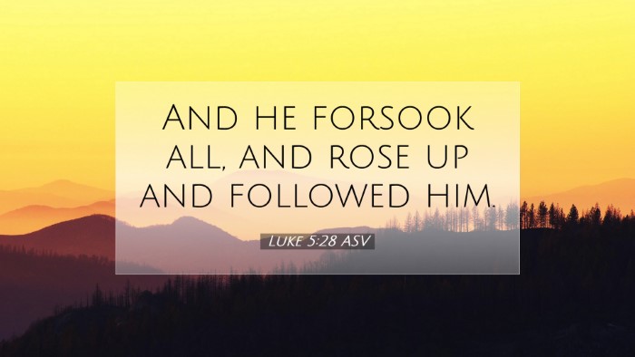 Picture 07 - Luke 5:28 ASV Desktop Wallpaper - And he forsook all, and rose up and followed - Desktop Bible Verse Wallpaper