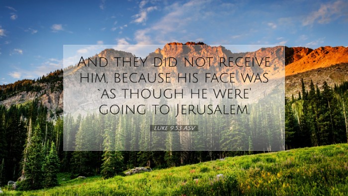 Picture 07 - Luke 9:53 ASV Desktop Wallpaper - And they did not receive him, because his face - Desktop Bible Verse Wallpaper