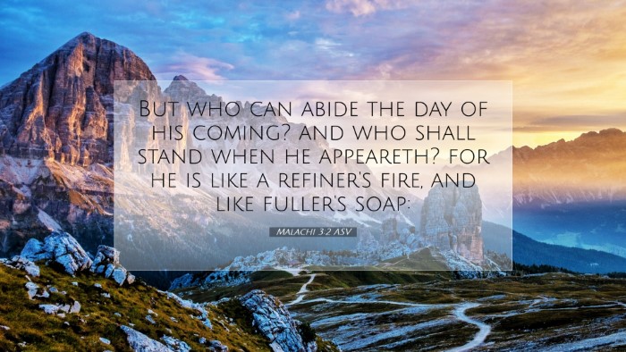 Picture 07 - Malachi 3:2 ASV Desktop Wallpaper - But who can abide the day of his coming? and who - Desktop Bible Verse Wallpaper