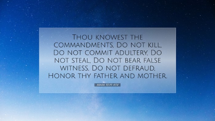 Picture 07 - Mark 10:19 ASV Desktop Wallpaper - Thou knowest the commandments, Do not kill, Do - Desktop Bible Verse Wallpaper