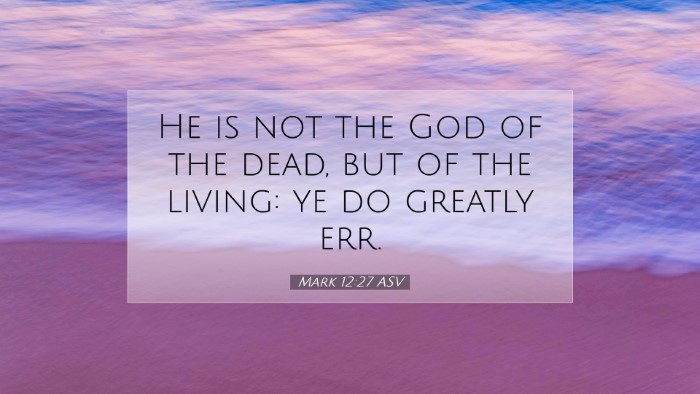 Picture 07 - Mark 12:27 ASV Desktop Wallpaper - He is not the God of the dead, but of the living: - Desktop Bible Verse Wallpaper