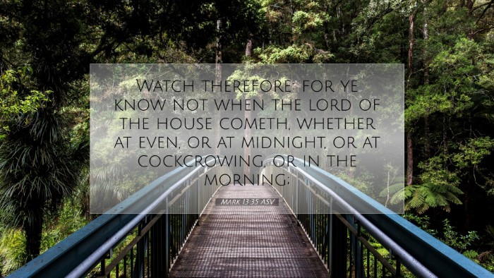 Picture 07 - Mark 13:35 ASV Desktop Wallpaper - Watch therefore: for ye know not when the lord of - Desktop Bible Verse Wallpaper