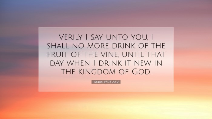 Picture 07 - Mark 14:25 ASV Desktop Wallpaper - Verily I say unto you, I shall no more drink of - Desktop Bible Verse Wallpaper