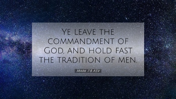 Picture 07 - Mark 7:8 ASV Desktop Wallpaper - Ye leave the commandment of God, and hold fast - Desktop Bible Verse Wallpaper