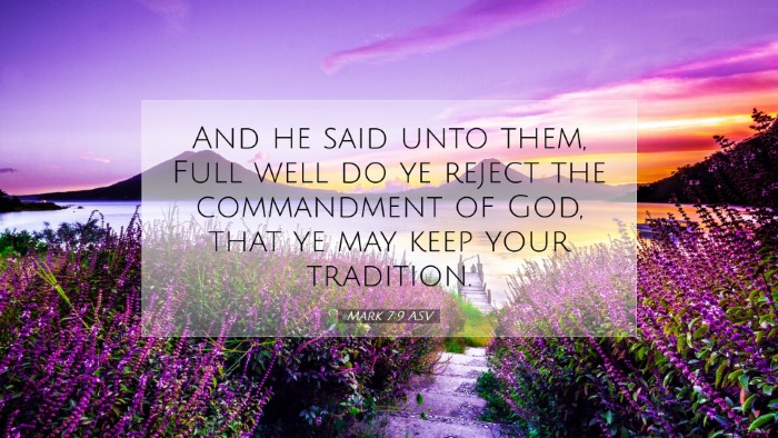 Picture 07 - Mark 7:9 ASV Desktop Wallpaper - And he said unto them, Full well do ye reject the - Desktop Bible Verse Wallpaper