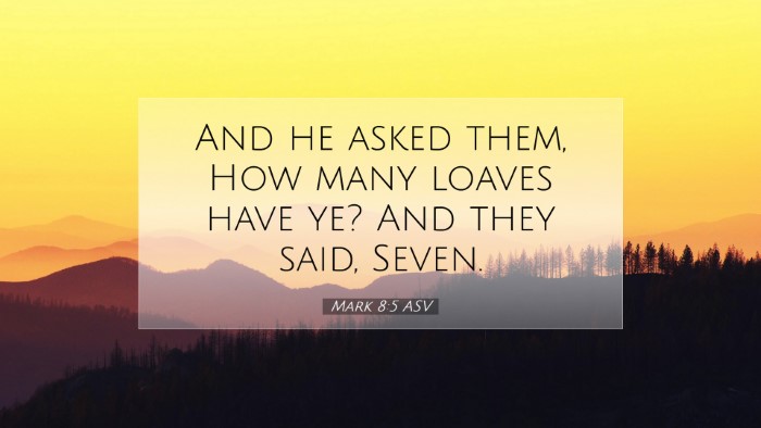 Picture 07 - Mark 8:5 ASV Desktop Wallpaper - And he asked them, How many loaves have ye? And - Desktop Bible Verse Wallpaper