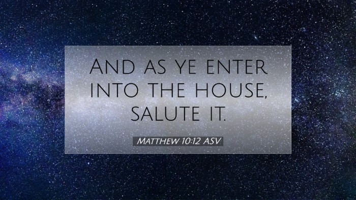Picture 07 - Matthew 10:12 ASV Desktop Wallpaper - And as ye enter into the house, salute - Desktop Bible Verse Wallpaper