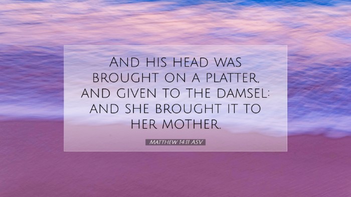 Picture 07 - Matthew 14:11 ASV Desktop Wallpaper - And his head was brought on a platter, and given - Desktop Bible Verse Wallpaper