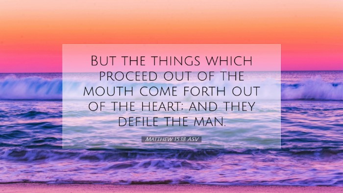 Picture 07 - Matthew 15:18 ASV Desktop Wallpaper - But the things which proceed out of the mouth - Desktop Bible Verse Wallpaper