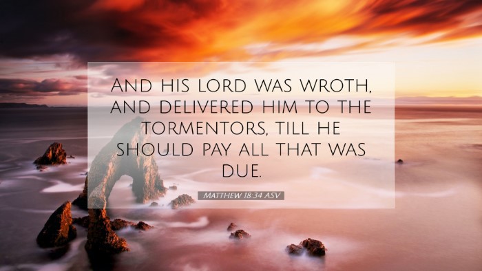 Picture 07 - Matthew 18:34 ASV Desktop Wallpaper - And his lord was wroth, and delivered him to the - Desktop Bible Verse Wallpaper