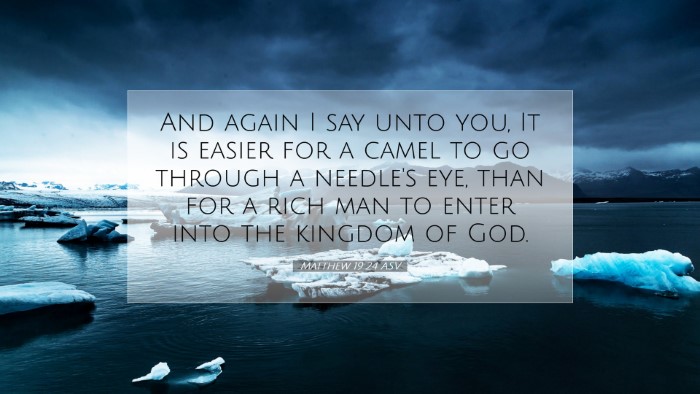 Picture 07 - Matthew 19:24 ASV Desktop Wallpaper - And again I say unto you, It is easier for a - Desktop Bible Verse Wallpaper