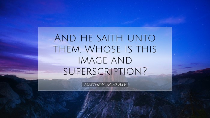 Picture 07 - Matthew 22:20 ASV Desktop Wallpaper - And he saith unto them, Whose is this image and - Desktop Bible Verse Wallpaper