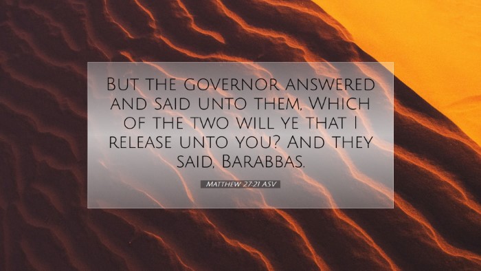 Picture 07 - Matthew 27:21 ASV Desktop Wallpaper - But the governor answered and said unto them, - Desktop Bible Verse Wallpaper