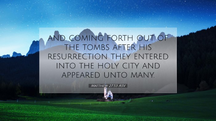 Picture 07 - Matthew 27:53 ASV Desktop Wallpaper - and coming forth out of the tombs after his - Desktop Bible Verse Wallpaper