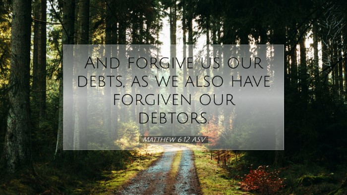 Picture 07 - Matthew 6:12 ASV Desktop Wallpaper - And forgive us our debts, as we also have - Desktop Bible Verse Wallpaper