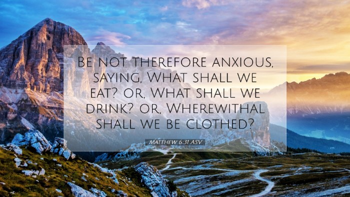 Picture 07 - Matthew 6:31 ASV Desktop Wallpaper - Be not therefore anxious, saying, What shall we - Desktop Bible Verse Wallpaper