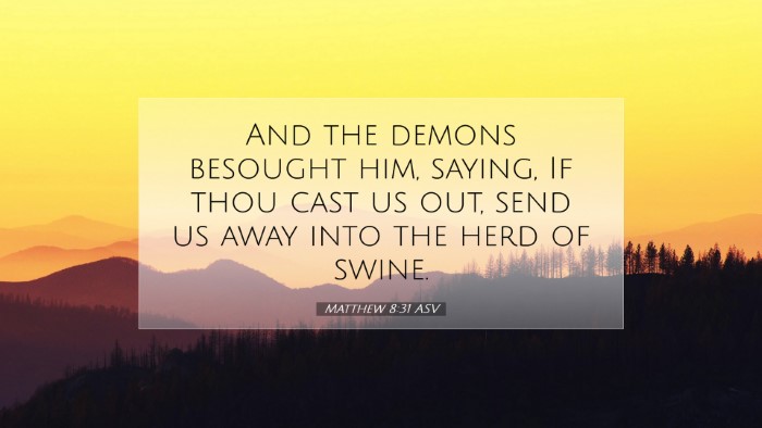 Picture 07 - Matthew 8:31 ASV Desktop Wallpaper - And the demons besought him, saying, If thou cast - Desktop Bible Verse Wallpaper