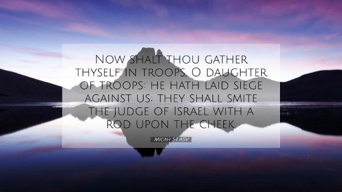 Picture 07 - Micah 5:1 ASV Desktop Wallpaper - Now shalt thou gather thyself in troops, O - Desktop Bible Verse Wallpaper