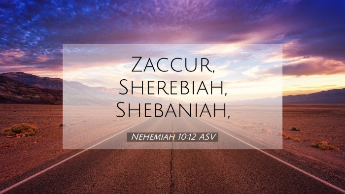 Picture 07 - Nehemiah 10:12 ASV Desktop Wallpaper - Zaccur, Sherebiah, - Desktop Bible Verse Wallpaper