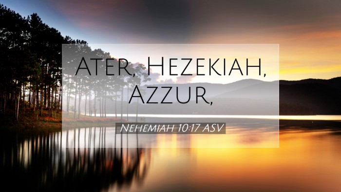 Picture 07 - Nehemiah 10:17 ASV Desktop Wallpaper - Ater, Hezekiah, - Desktop Bible Verse Wallpaper