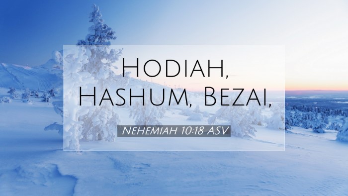 Picture 07 - Nehemiah 10:18 ASV Desktop Wallpaper - Hodiah, Hashum, - Desktop Bible Verse Wallpaper