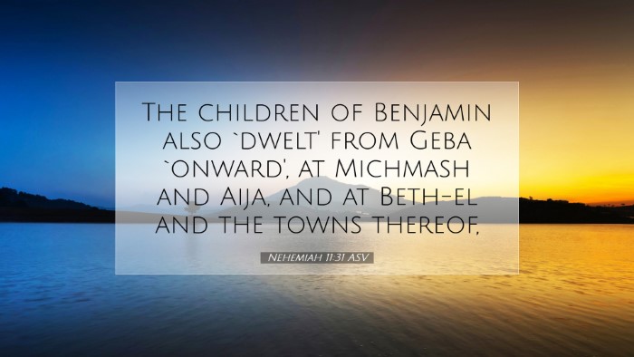 Picture 07 - Nehemiah 11:31 ASV Desktop Wallpaper - The children of Benjamin also `dwelt' from Geba - Desktop Bible Verse Wallpaper