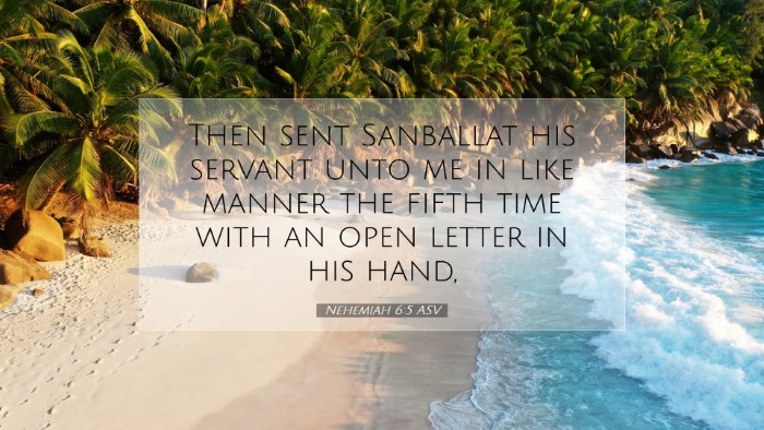 Picture 07 - Nehemiah 6:5 ASV Desktop Wallpaper - Then sent Sanballat his servant unto me in like - Desktop Bible Verse Wallpaper