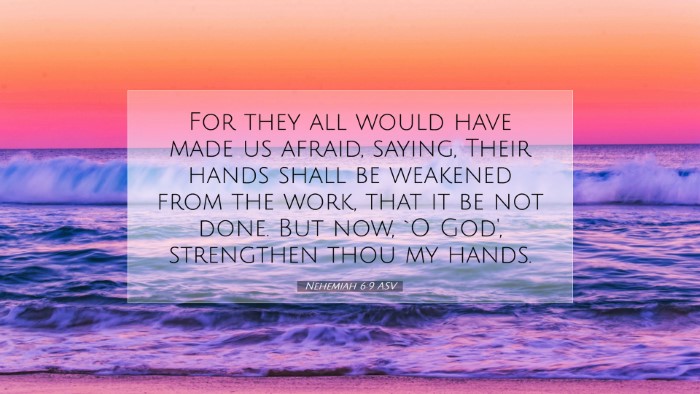 Picture 07 - Nehemiah 6:9 ASV Desktop Wallpaper - For they all would have made us afraid, saying, - Desktop Bible Verse Wallpaper