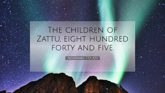 Picture 07 - Nehemiah 7:13 ASV Desktop Wallpaper - The children of Zattu, eight hundred forty and - Desktop Bible Verse Wallpaper